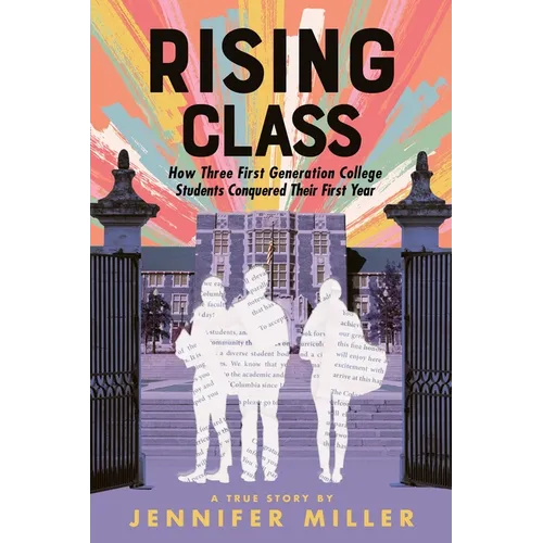 Rising Class: How Three First-Generation College Students Conquered Their First Year