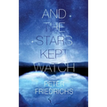 And the Stars Kept Watch