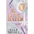 The Love Hater: A Single Dad Billionaire Romance