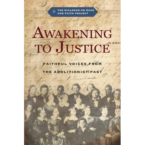 Awakening to Justice: Faithful Voices from the Abolitionist Past