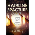 Hairline Fracture: Living a Full Life after a Traumatic Brain Injury