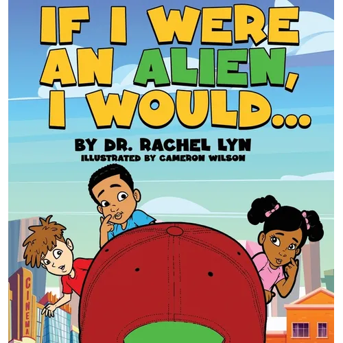 If I were an Alien, I would...