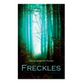 Freckles: Romance of the Limberlost Swamp