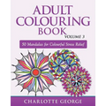 Adult Colouring Book - Volume 3: 50 Mandalas for Colouring Enjoyment