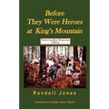 Before They Were Heroes at King's Mountain - North Carolina Edition