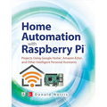 Home Automation with Raspberry Pi: Projects Using Google Home, Amazon Echo, and Other Intelligent Personal Assistants