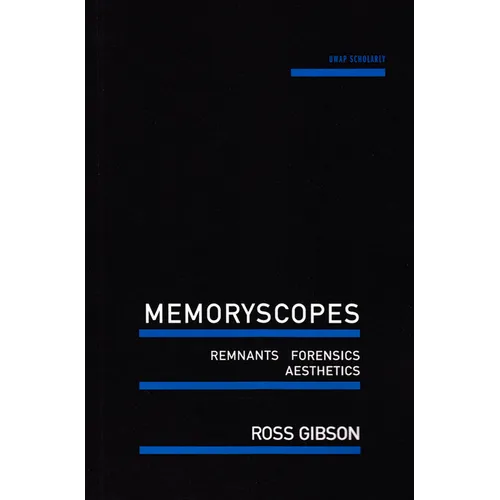 Memoryscopes: Remnants, Forensics, Aesthetics