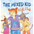 The Mixed Kid Kids Club