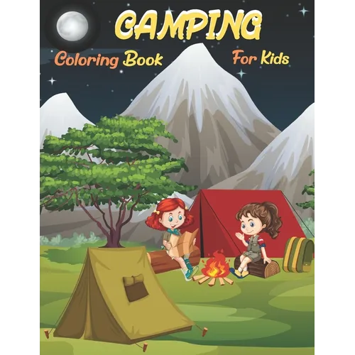 Camping Coloring Book For Kids: camping Coloring Book for Boys and Girls for kids