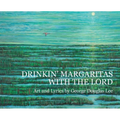 Drinkin' Margaritas With the Lord