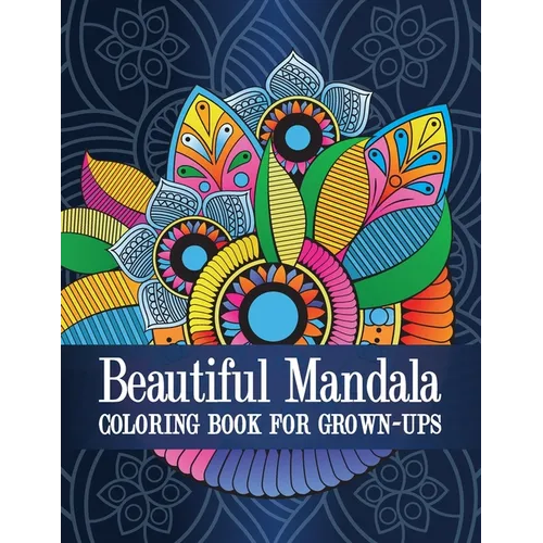 Beautiful Mandala: Coloring Book for Grown-Ups