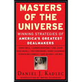 Masters of the Universe: Winning Strategies of America's Greatest Dealmakers