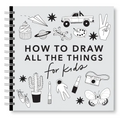 All the Things: How to Draw Books for Kids with Cars, Unicorns, Dragons, Cupcakes, and More