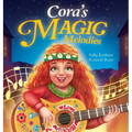 Cora's Magic Melodies: A Children's Book About Music, Kindness, and Community