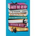 Why We Read: On Bookworms, Libraries, and Just One More Page Before Lights Out