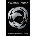 Negative Media: Erasure and the Limits of Retention