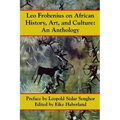 Leo Frobenius on African History, Art and Culture