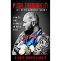 PUSH THROUGH IT! The Seth Hanchey Story
