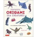 Fantastic Origami Sea Creatures: 20 Incredible Paper Models