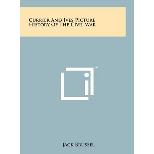Currier And Ives Picture History Of The Civil War
