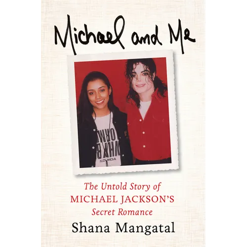Michael and Me: The Untold Story of Michael Jackson's Secret Romance