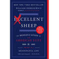 Excellent Sheep: The Miseducation of the American Elite and the Way to a Meaningful Life