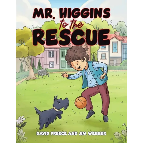 Mr. Higgins to the Rescue