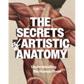 The Secrets of Artistic Anatomy: Understanding the Human Form