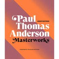 Paul Thomas Anderson: Masterworks: A Filmmaker's Creative Journey