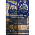 The Ottoman Renaissance and the Early Modern World, 1400-1699: Essays Series Complete Edition