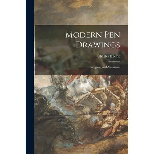 Modern Pen Drawings: European and American;