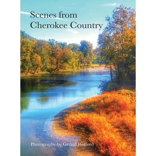 Scenes from Cherokee Country: Photography by Gerald Wofford