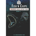 Fish 'n Chips: Containment Breach Capture Squad Book #1