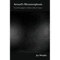 Artaud's Metamorphosis: From Hieroglyphs to Bodies Without Organs