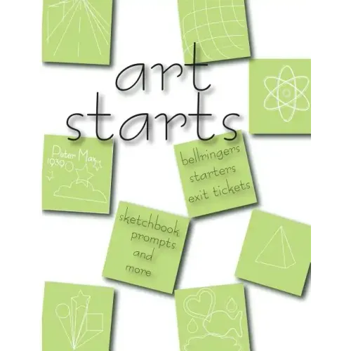 Art Starts: 101 art activites for the art classroom