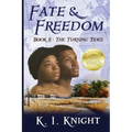 Fate & Freedom: Book II - The Turning Tides