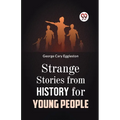 Strange Stories from History for Young People