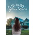 Make This Place Your Home