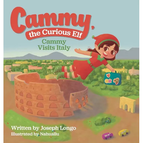 Cammy, the Curious Elf: Cammy Visits Italy