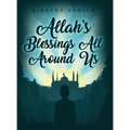 Allah's Blessings All Around Us