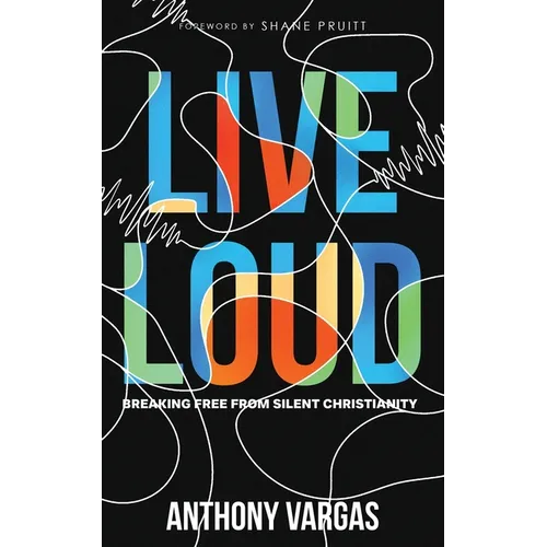 Live Loud: Breaking Free from Silent Christianity