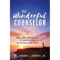 The Wonderful Counselor: Helping Those Who Assist God in Caring for the Spiritual Lives of His People