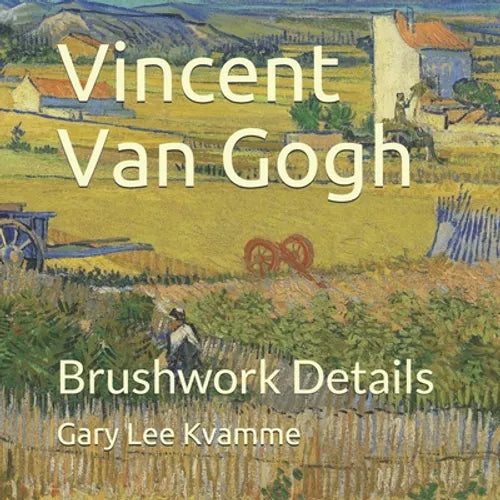 Vincent Van Gogh: Brushwork Details