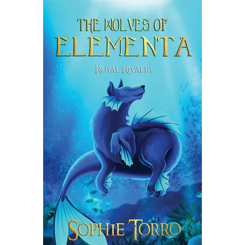 The Wolves of Elementa: Royal Rivalry