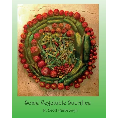Some Vegetable Sacrifice