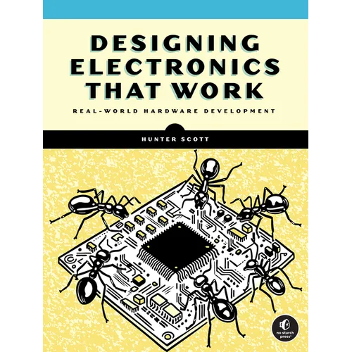 Designing Electronics That Work: Real-World Hardware Development