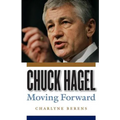 Chuck Hagel: Moving Forward