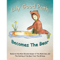 Lily Good Path Becomes the Bear