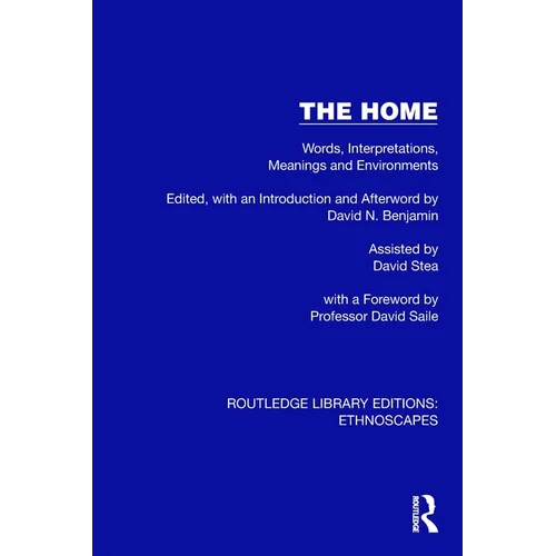 The Home: Words, Interpretations, Meanings and Environments