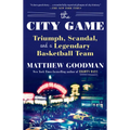 The City Game: Triumph, Scandal, and a Legendary Basketball Team